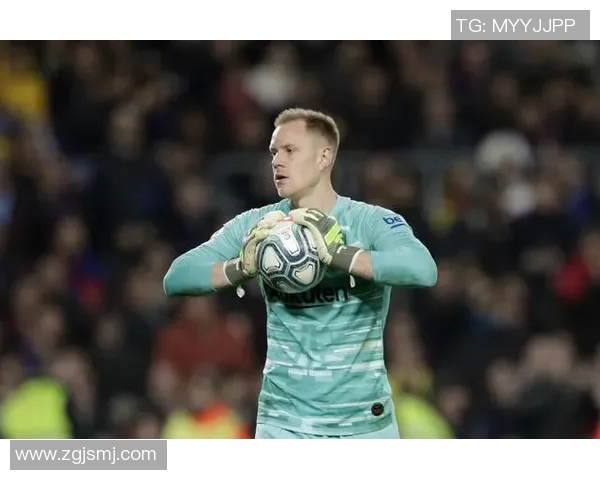 特尔施特根：从巴萨门神到世界最佳门将的传奇之路